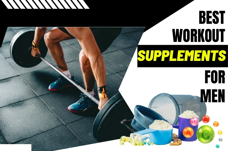 Best Workout Supplements for Men