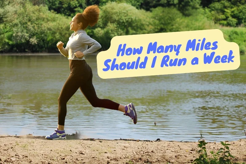 how many miles should I run a week
